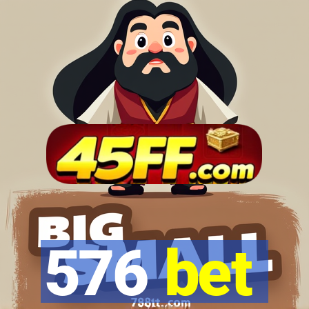 576 bet